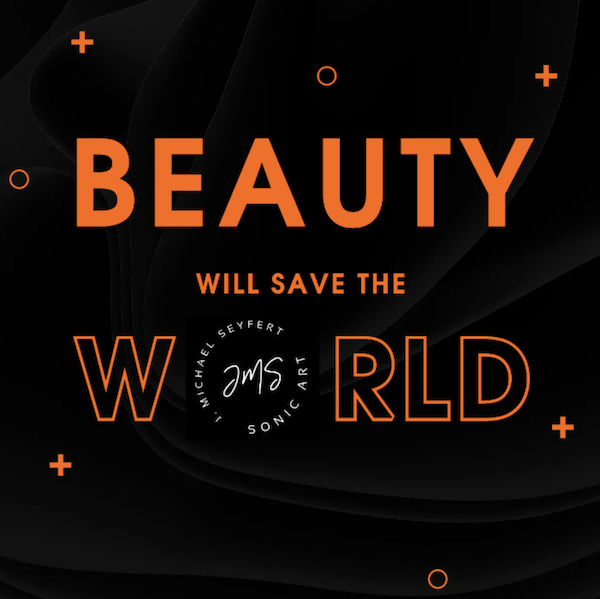 J Michael Seyfert - Beauty Will Save The World